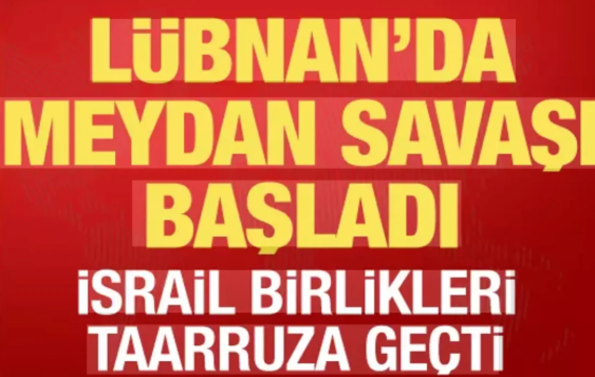 L&uuml;bnan'da meydan savaşı başladı!             