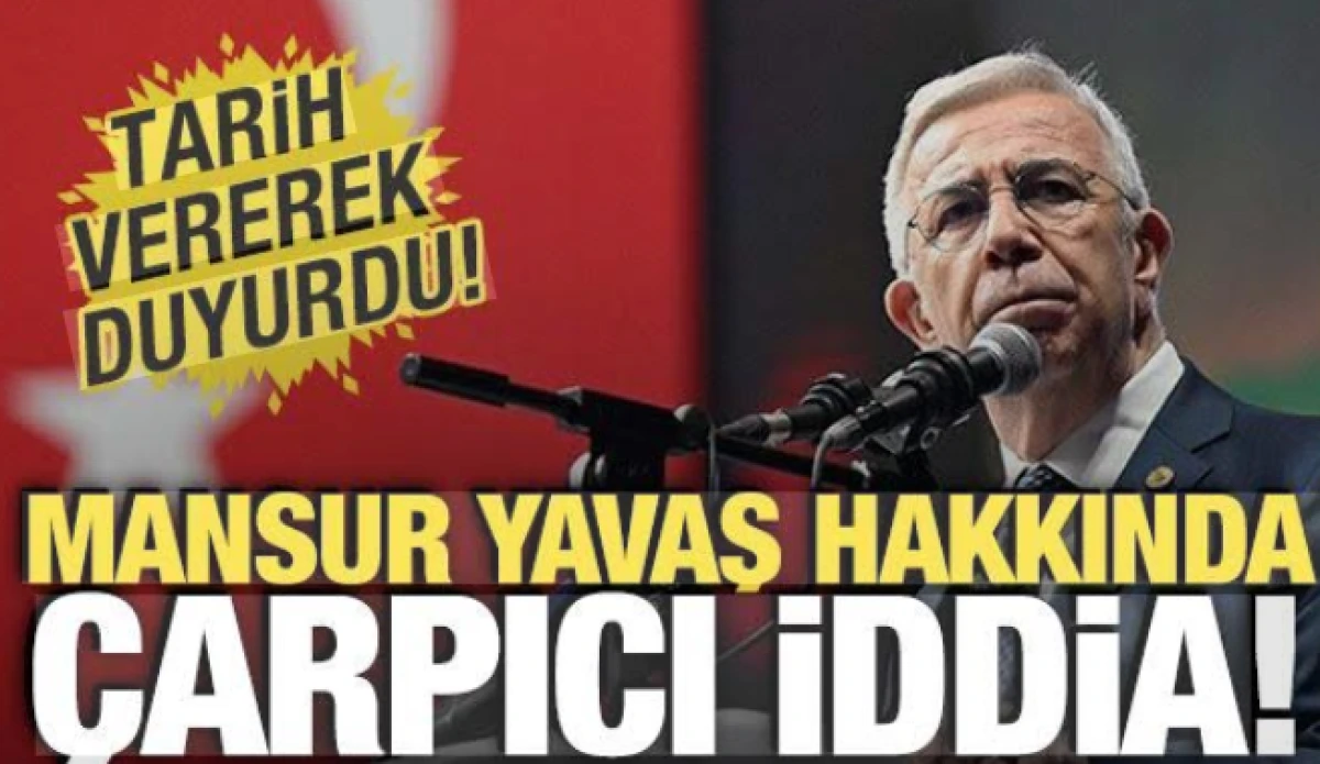 Mansur Yavaş hakkında &ccedil;arpıcı iddia! Tarih vererek duyurdu