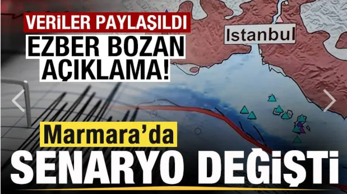 Marmara'da senaryo değişti! Veriler paylaşıldı! Ezber bozan deprem a&ccedil;ıklaması
