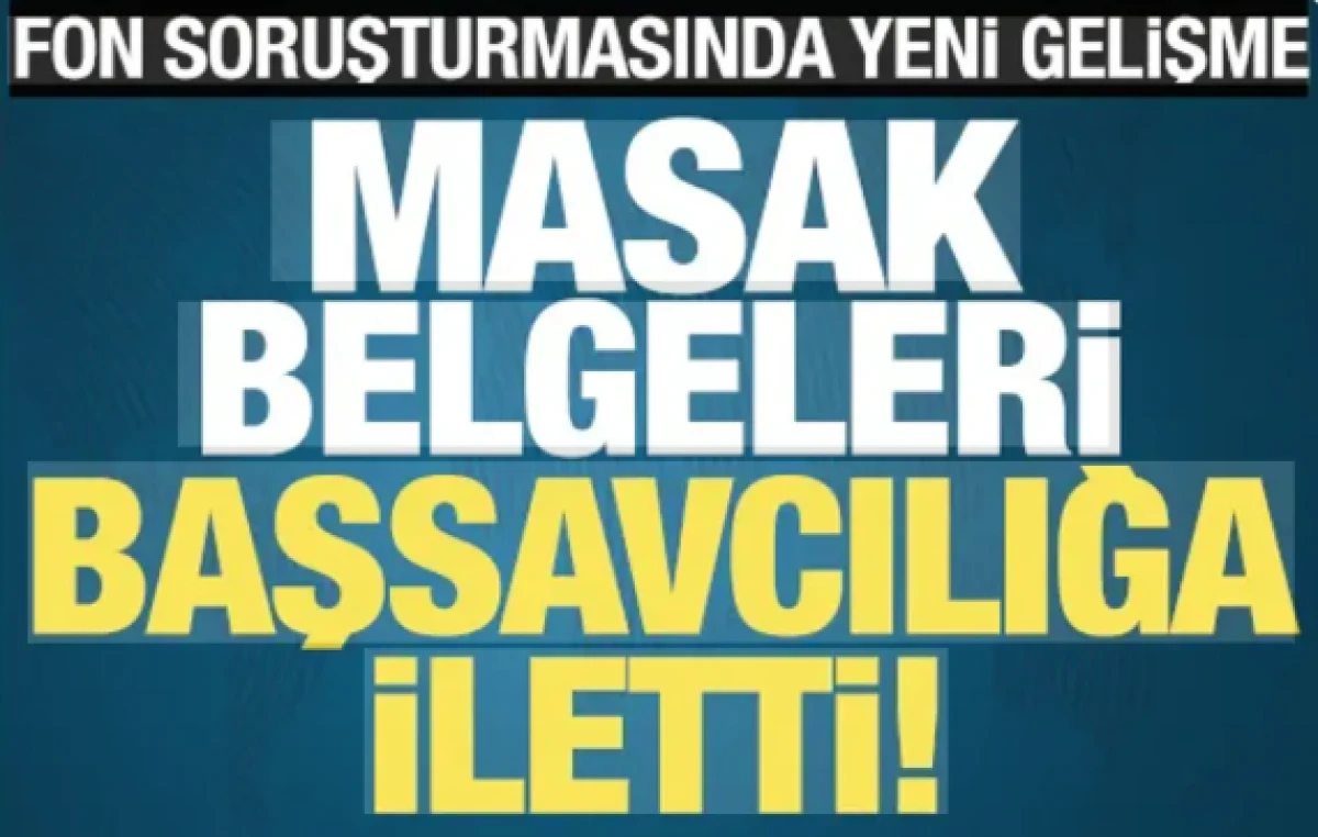 MASAK bilgileri Başsavcılığa iletti! Fon soruşturmasında yeni gelişme