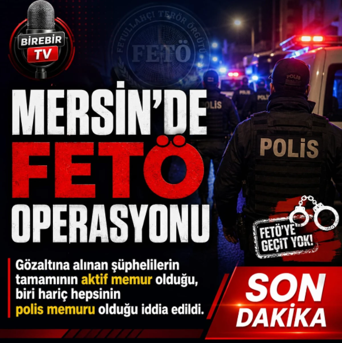 Mersin'de FET&Ouml; Operasyonunda Dikkat &Ccedil;eken Detay