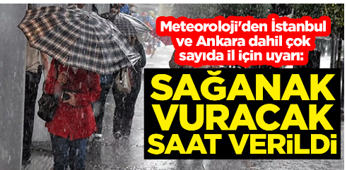 Meteoroloji'den İstanbul ve Ankara dahil çok sayıda il için uyarı       
