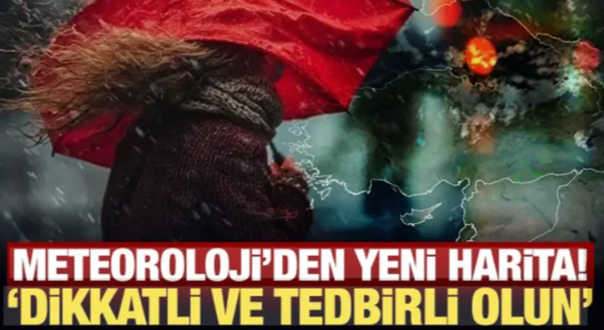 Meteoroloji'den yeni harita! Uyarı yapıldı; dikkatli ve tedbirli olun