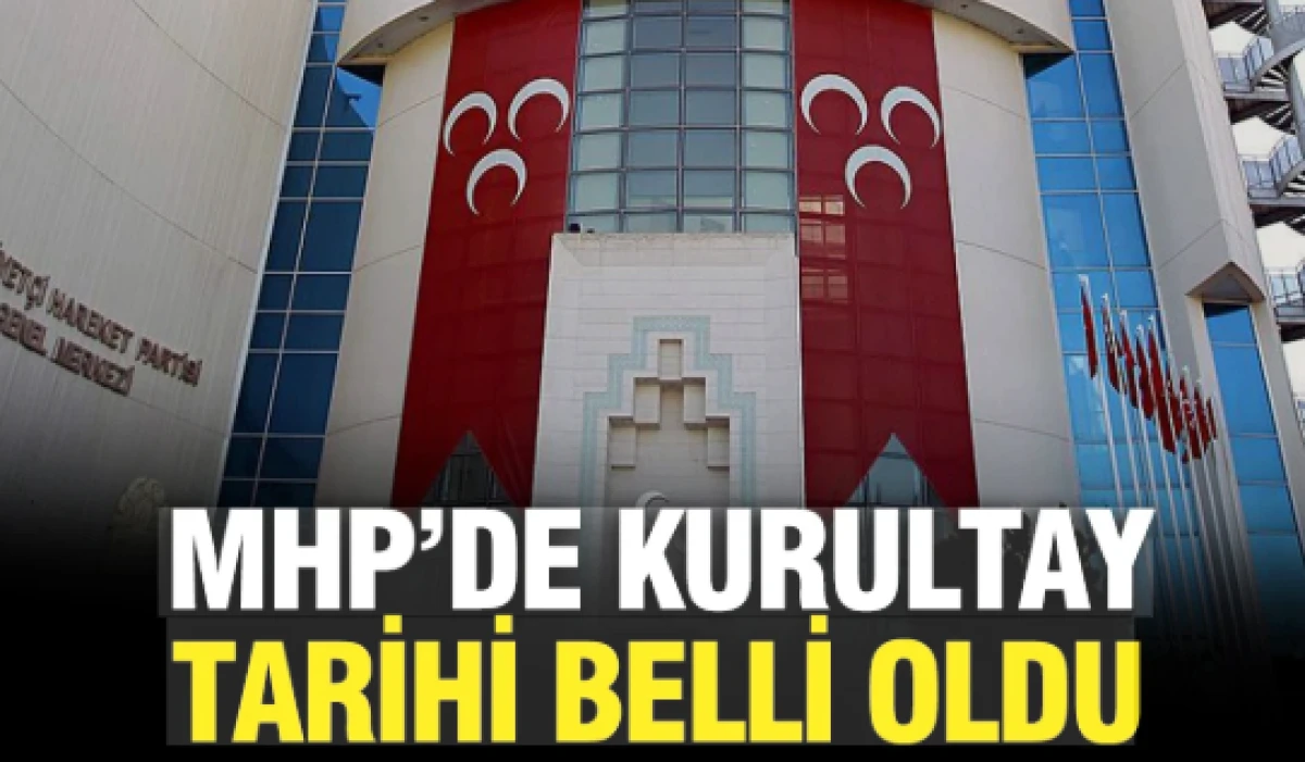 MHP Olağan Kurultay tarihi belli oldu