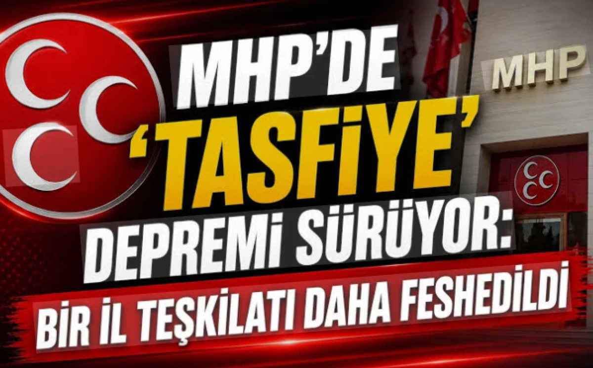 MHP'de bir il teşkilatı daha feshedildi: Yeni atama!