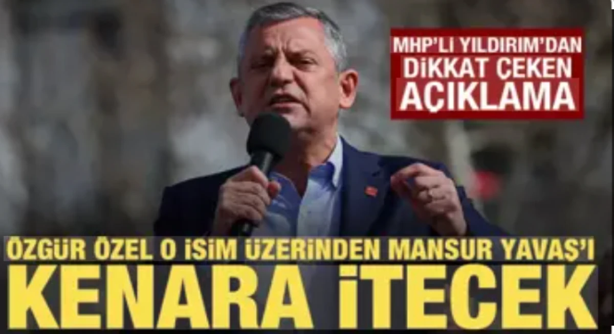 MHP'li Yıldırım'dan dikkat &ccedil;eken a&ccedil;ıklama 