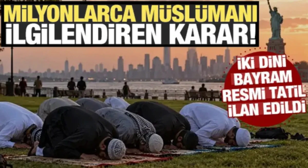 Milyonlarca M&uuml;sl&uuml;manı ilgilendiren karar! İki dini bayram resmi tatil ilan edildi