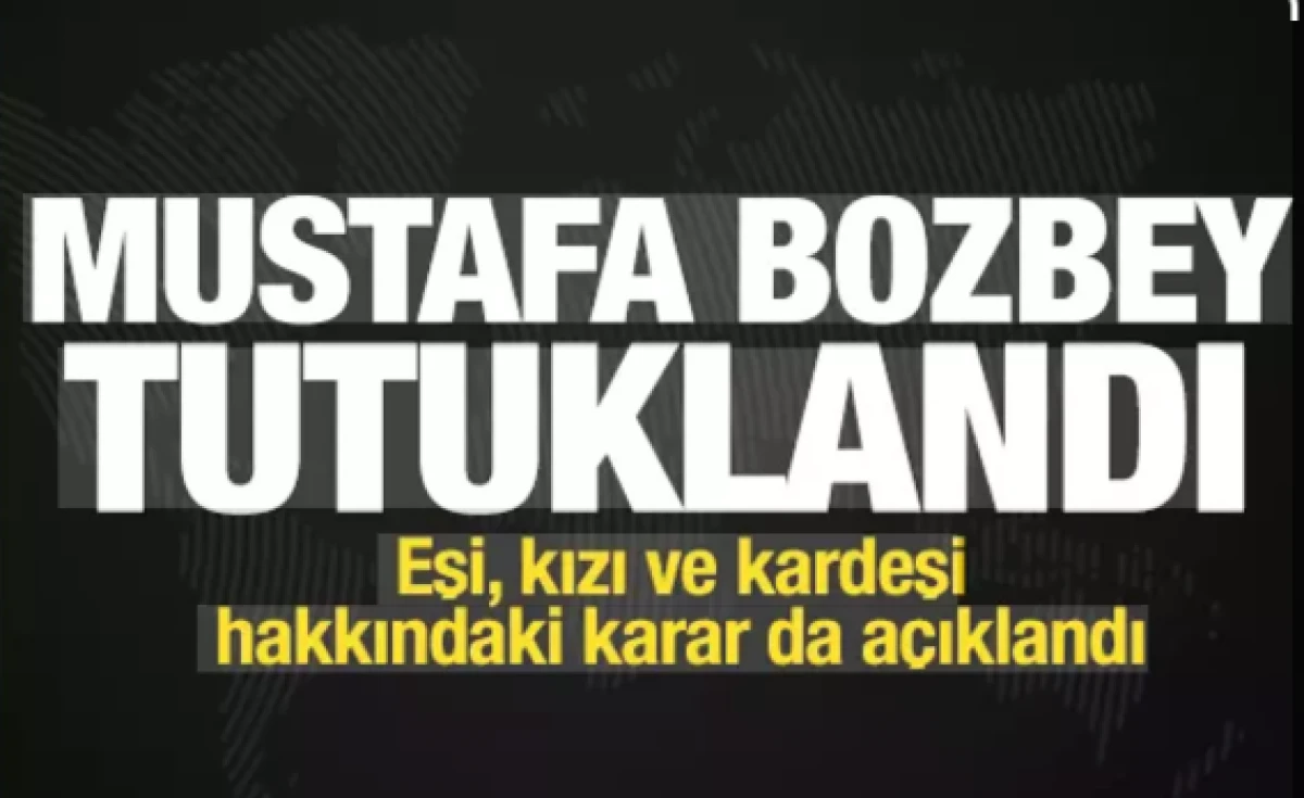 Mustafa Bozbey tutuklandı                          