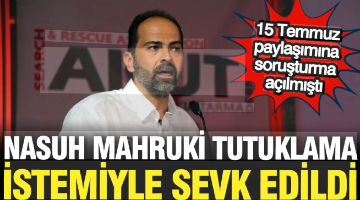 Nasuh Mahruki hakkında tutuklama talebi