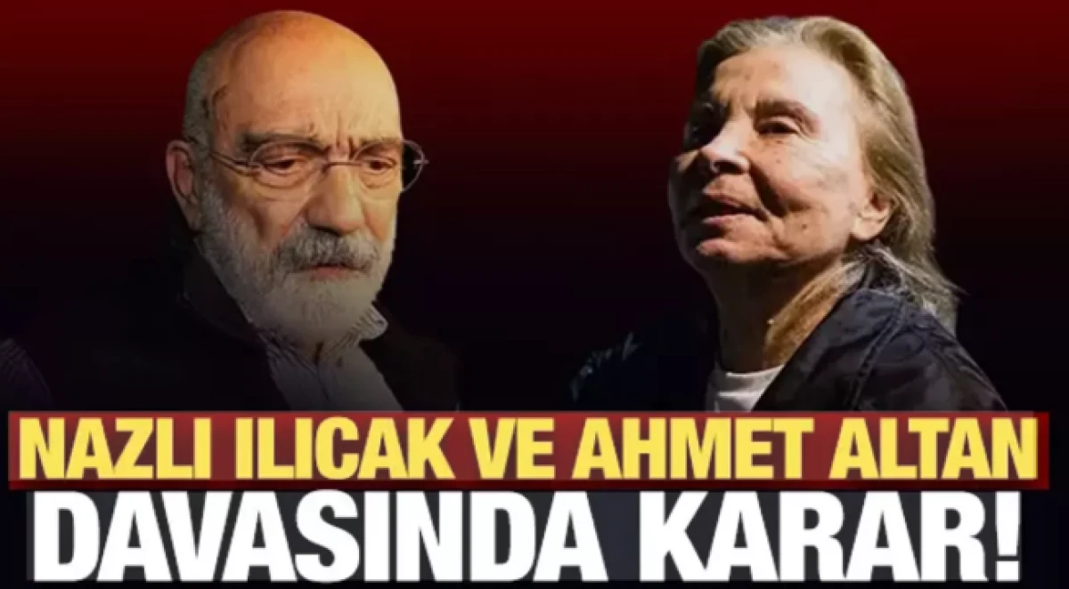  Nazlı Ilıcak ve Ahmet Altan davasında karar!         