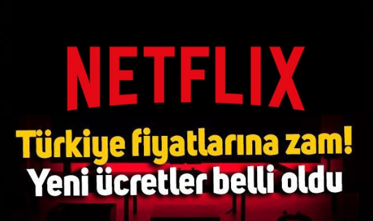 Netflix Türkiye'den abonelik ücretlerine zam!  
