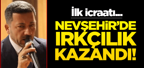 Nevşehir'de ırkçılık kazandı!                         