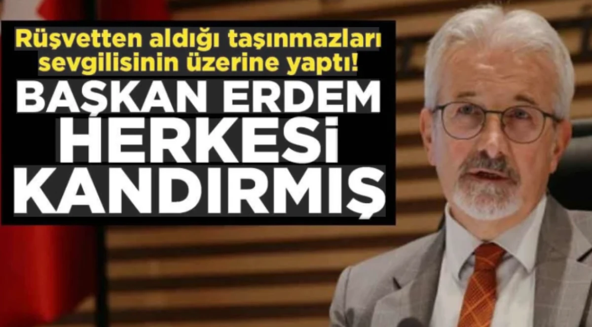 Nil&uuml;fer eski Belediye Başkanı, r&uuml;şvetten aldığı taşınmazları sevgilisinin &uuml;zerine yaptı 