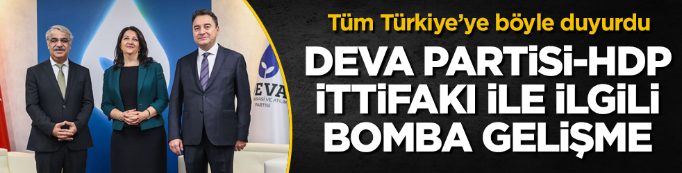 Olası DEVA Partisi-HDP ittifakı ile ilgili bomba gelişme!          
