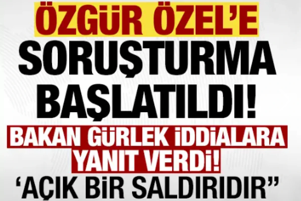 &Ouml;zg&uuml;r &Ouml;zel'e soruşturma başlatıldı!