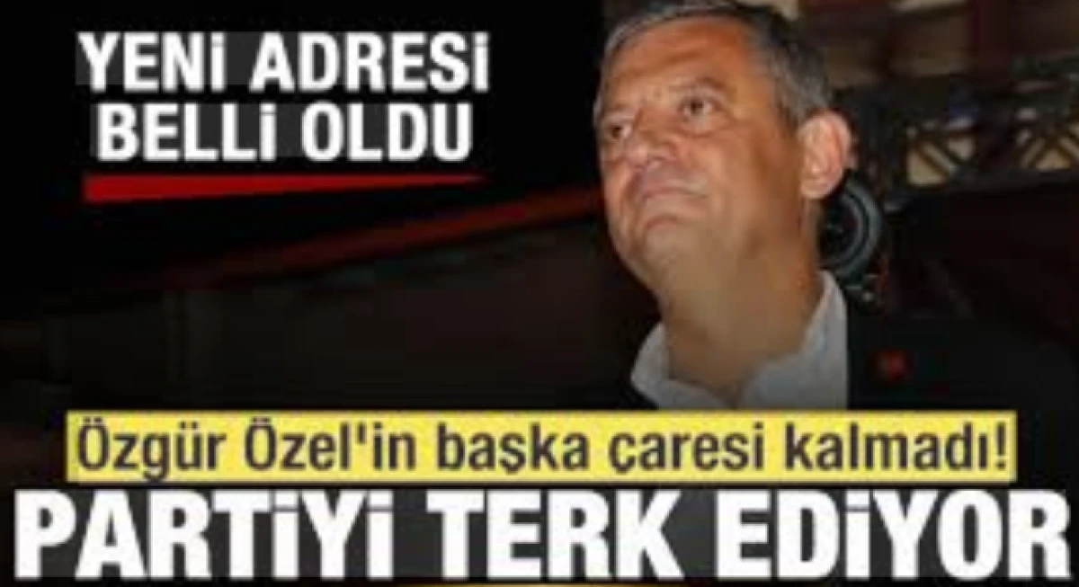 &Ouml;zg&uuml;r &Ouml;zel'in başka &ccedil;aresi kalmadı! CHP'yi terk ediyor! Yeni adresi belli oldu