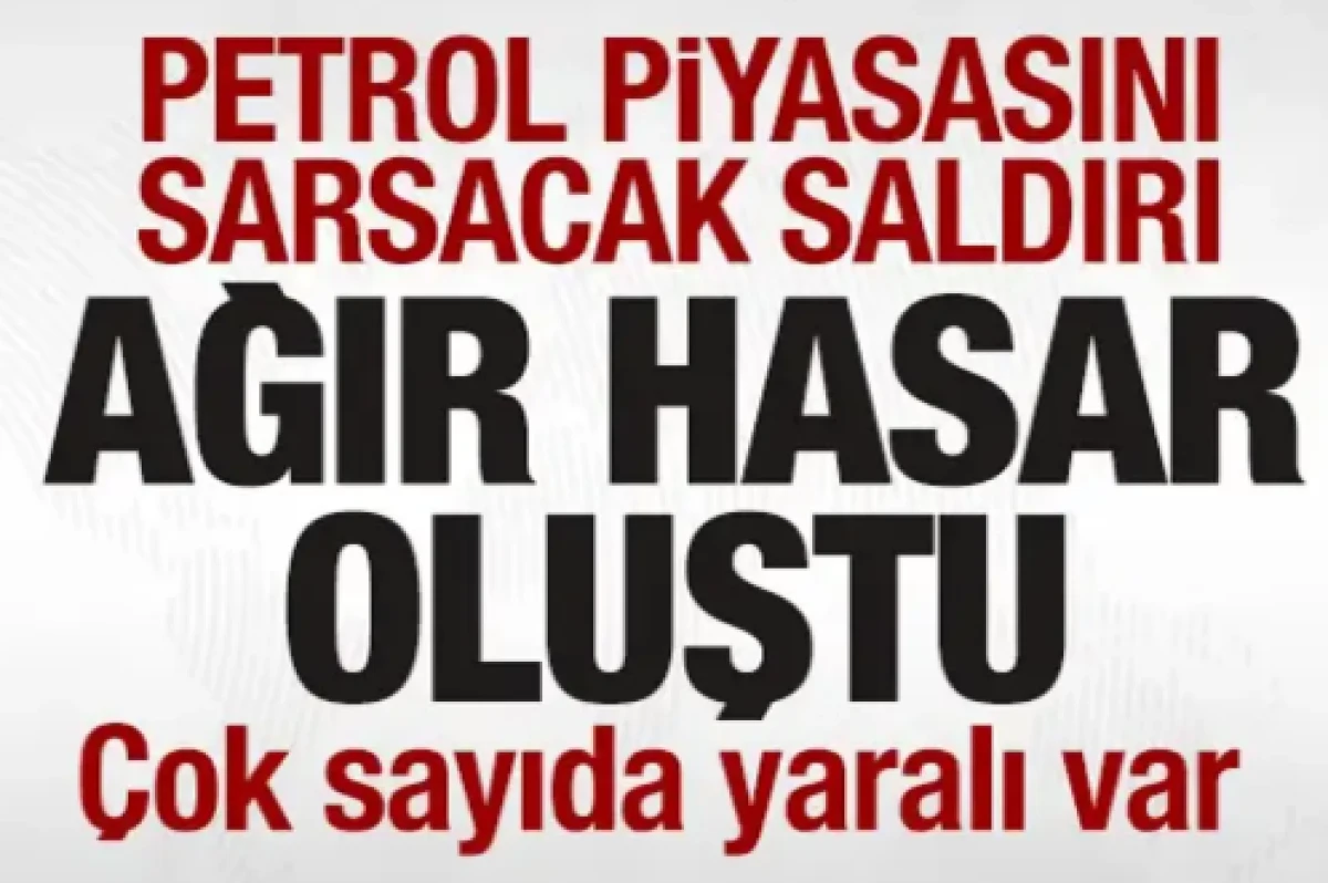 Petrol piyasasını sarsacak saldırı! Ağrı hasar oluştu! &Ccedil;ok sayıda yaralı var
