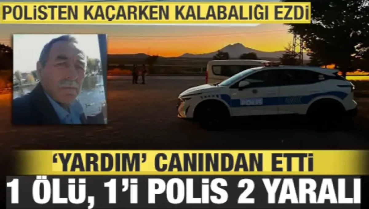 Polisten ka&ccedil;arken yardım i&ccedil;in gelen vatandaşı ezdi: 1 &ouml;l&uuml;, 1&rsquo;i polis 2 yaralı