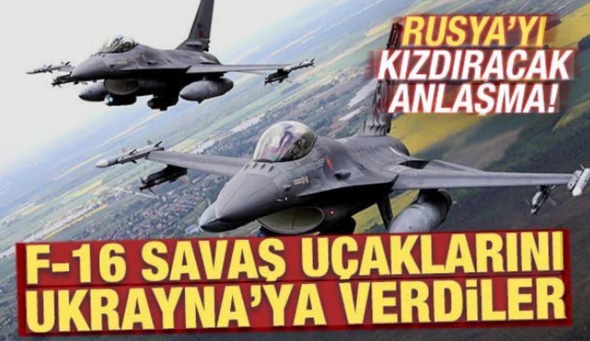 Rusya'yı kızdıracak anlaşma: F-16 savaş u&ccedil;aklarını Ukrayna'ya verdiler