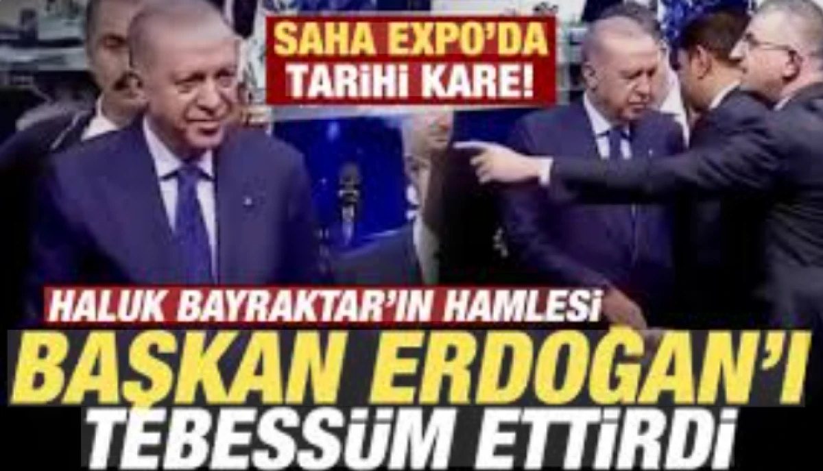 SAHA Expo'da tarihi kare: Haluk Bayraktar'ın hamlesi Erdoğan'ı tebess&uuml;m ettirdi