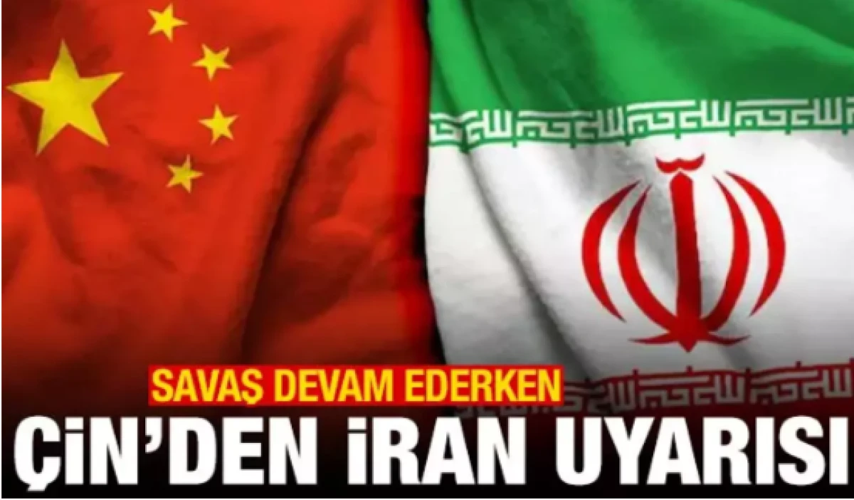 Savaş devam ederken &Ccedil;in'den İran uyarısı