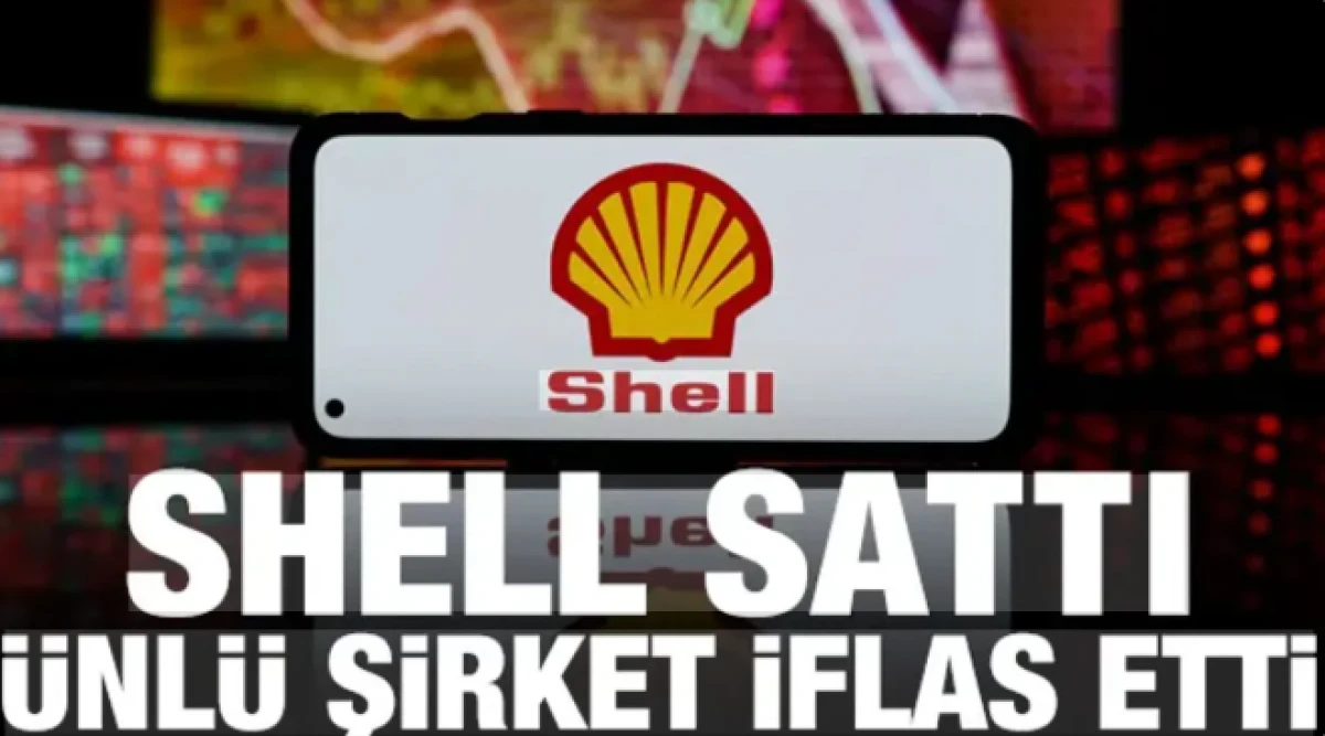 Shell'in sattığı &uuml;nl&uuml; şirket iflasını a&ccedil;ıkladı