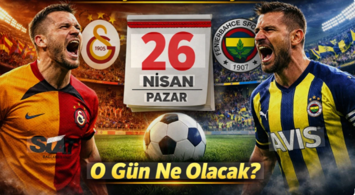 S&uuml;per Lig'de Galatasaray-Fenerbah&ccedil;e derbisinin tarihi a&ccedil;ıklandı       