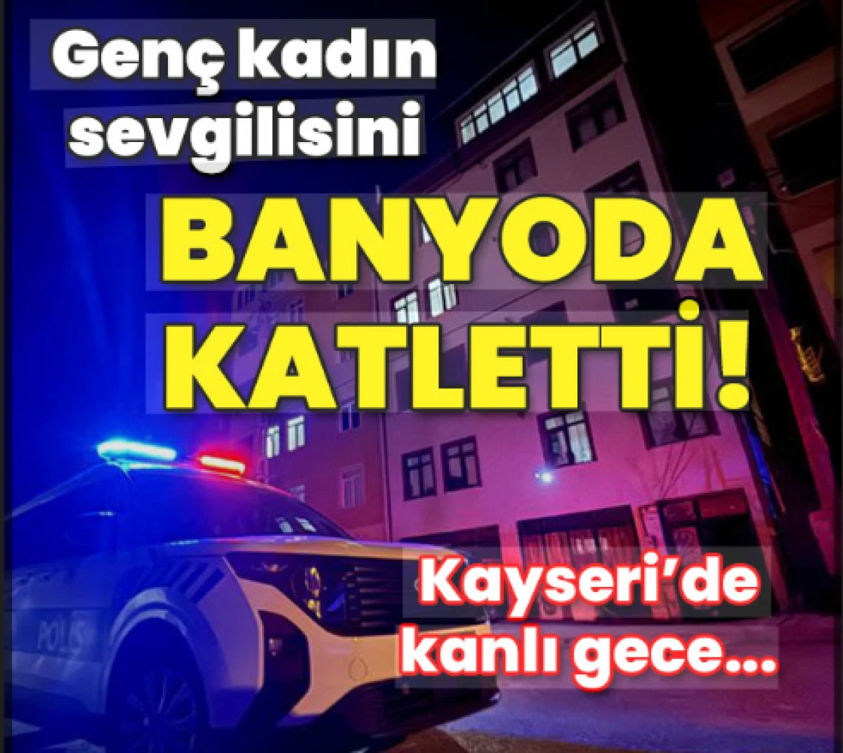 Tartıştığı erkek arkadaşını banyoda bı&ccedil;aklayarak &ouml;ld&uuml;rd&uuml; 