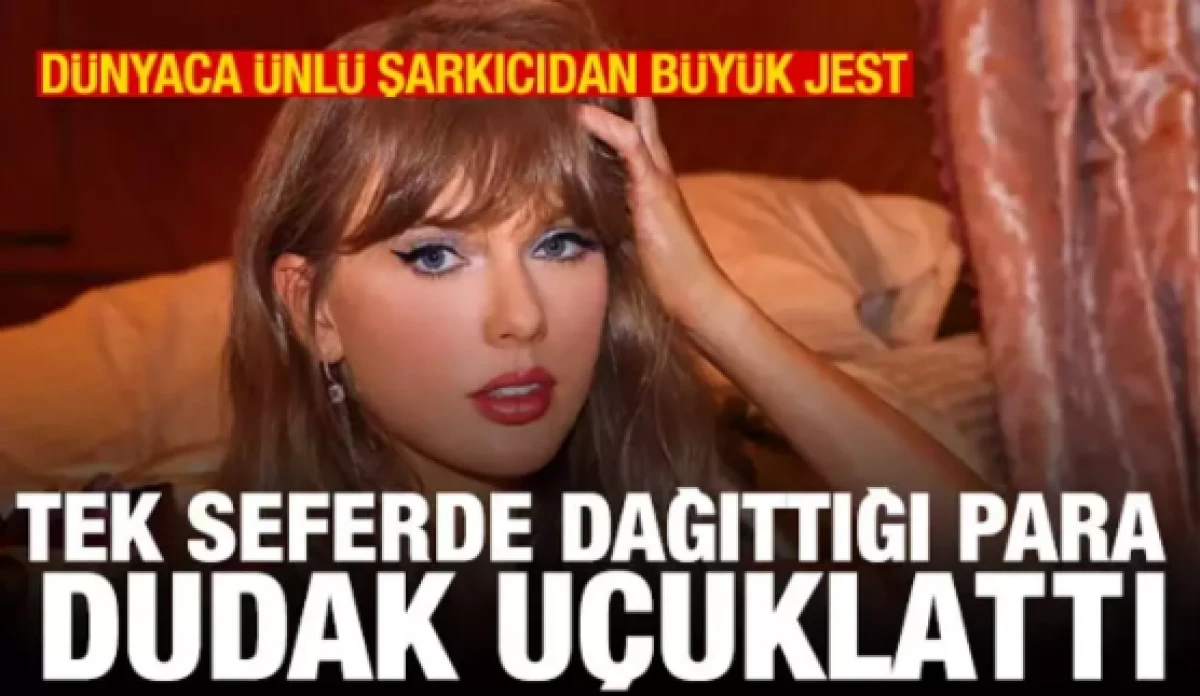Taylor Swift'in ekibine dağıttığı para dudak u&ccedil;uklattı 