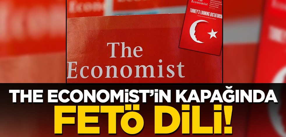The Economist'in 'diktatör' kapağında FETÖ dili!