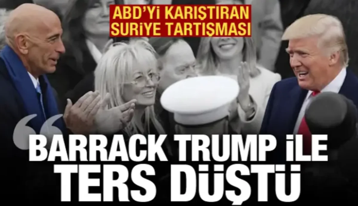 Tom Barrack Golan a&ccedil;ıklamasından d&ouml;nd&uuml;