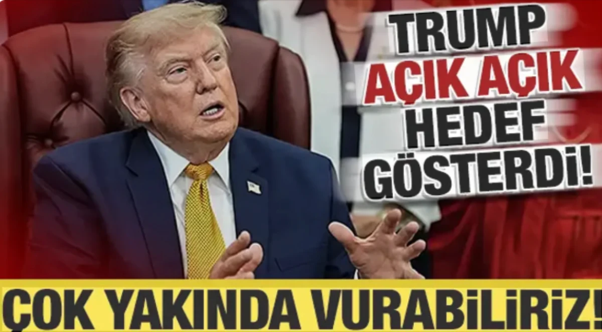 Trump a&ccedil;ık a&ccedil;ık hedef g&ouml;sterdi: '&Ccedil;ok yakında vurabiliriz'