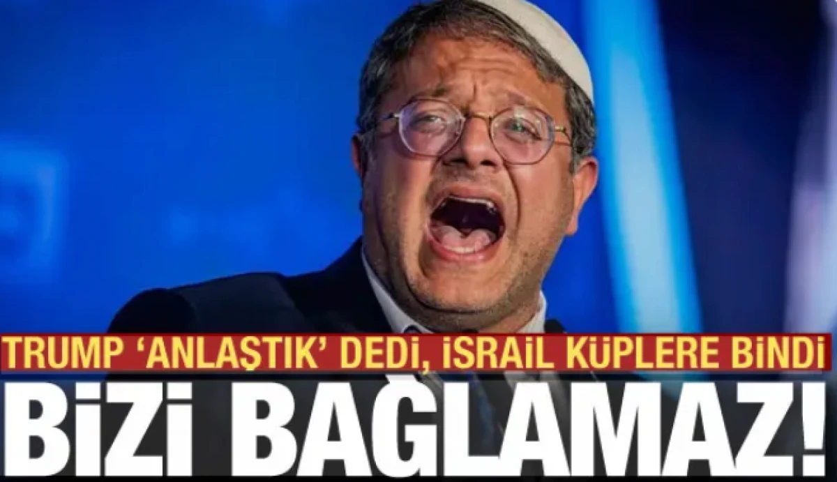 Trump anlaştık dedi, İsrail'den sert tepki: Bizi bağlamaz!