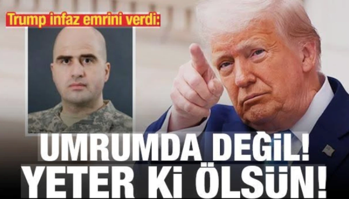 Trump infaz emrini verdi: Umurumda değil! Yeter ki &ouml;ls&uuml;n