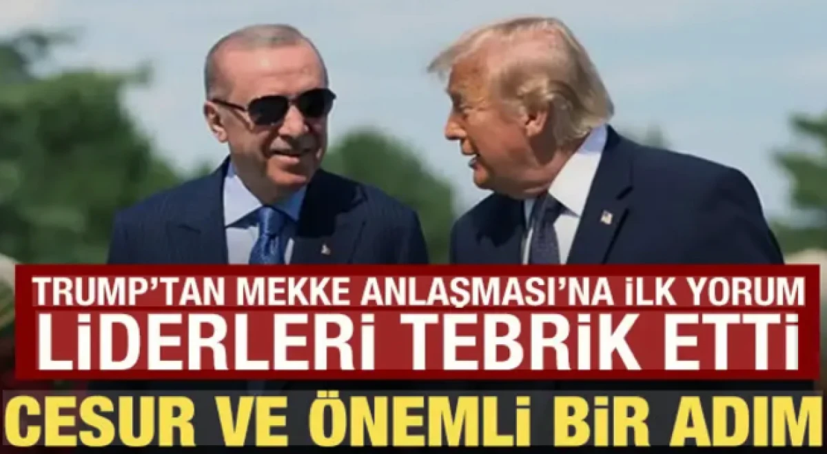 Trump'tan Mekke Anlaşması ile ilgili a&ccedil;ıklama: Cesur ve &ouml;nemli bir adım