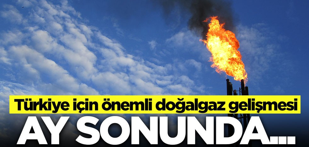Türkiye için önemli doğalgaz gelişmesi                 