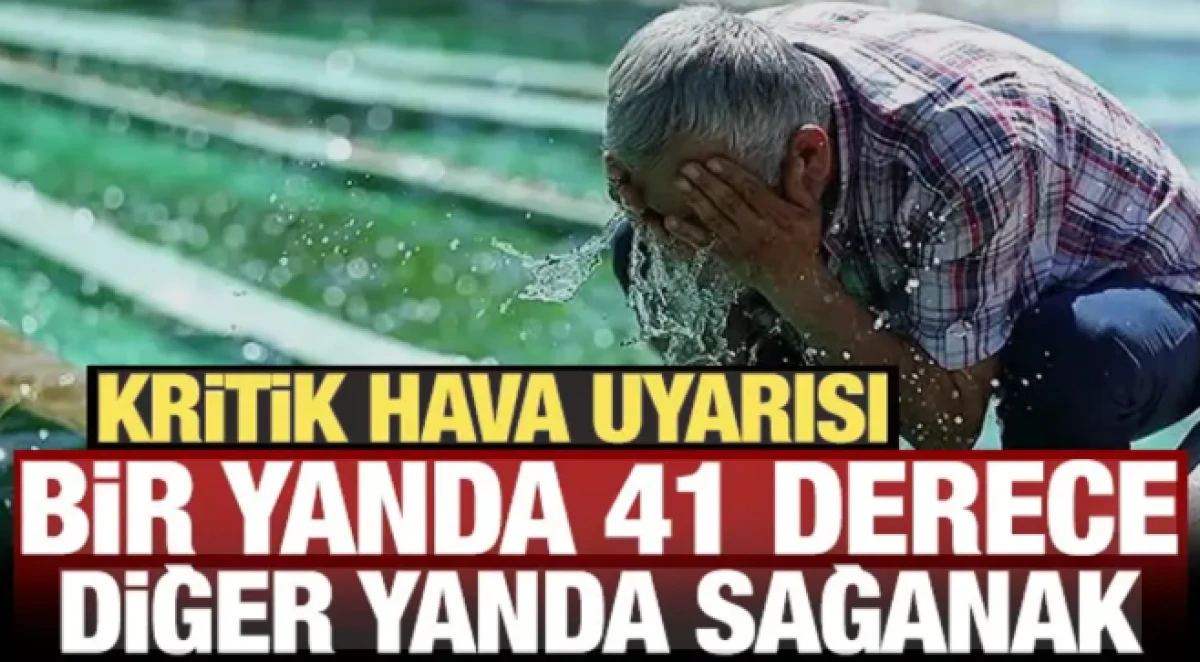 T&uuml;rkiye&rsquo;de hava alarmı: Bir yanda 41 derece, diğer yanda sağanak