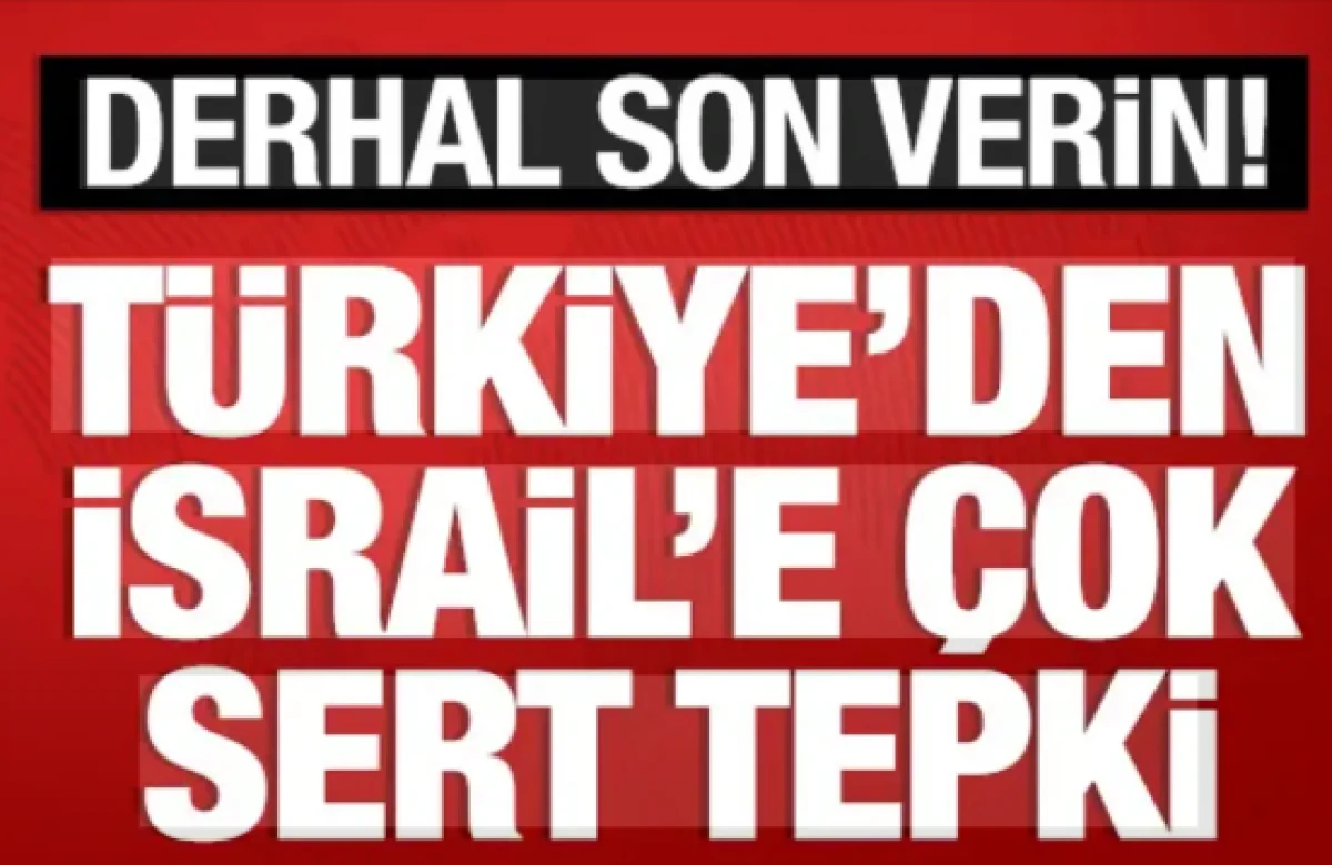 T&uuml;rkiye'den İsrail'e &ccedil;ok sert tepki: Korsanlık eylemini kınıyoruz!
