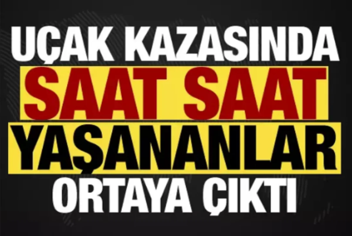 Uçak kazasının detayları ortaya çıktı!      