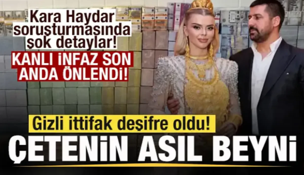 Vanlı Kara Haydar soruşturmasında şok detaylar! Gizli ittifak deşifre oldu &Ccedil;etenin beyni