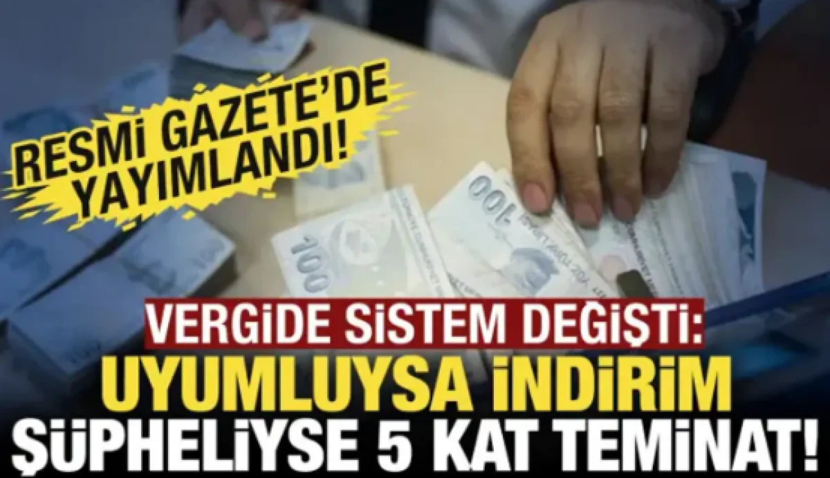 Vergide uyumluya indirim, ş&uuml;pheliye 5 kat teminat! Resmi Gazete'de yayımlandı