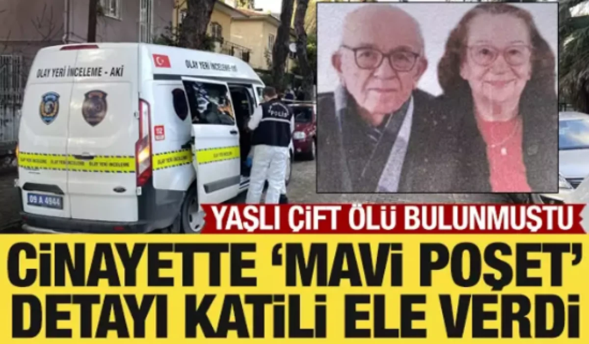Yaşlı &ccedil;ift cinayetinde &lsquo;mavi poşet&rsquo; detayı katili ele verdi