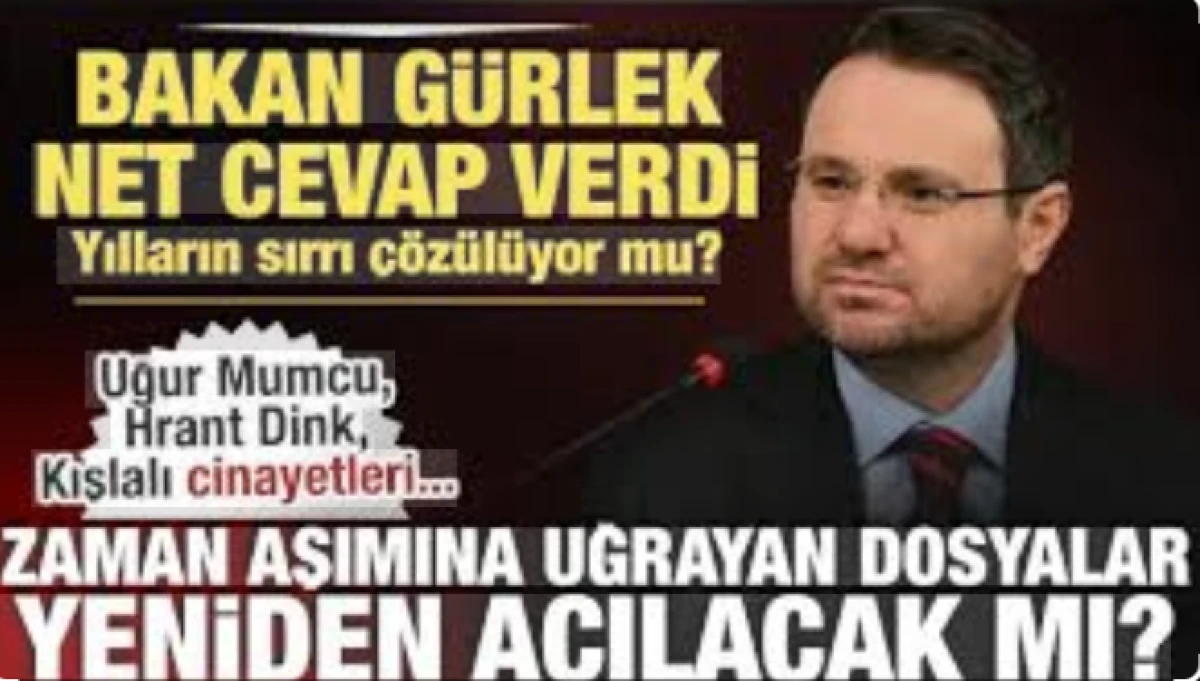 Zaman aşımına uğrayan cinayet dosyaları a&ccedil;ılacak mı? Bakan G&uuml;rlek'ten dikkat &ccedil;eken mesaj!